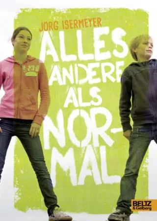 Alles andere als normal: Roman [Gebundene Ausgabe] [2014] Isermeyer Jörg Schürmann Kerstin