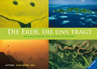 Die Erde die uns trägt [Gebundene Ausgabe] [2009] Serres Alain Zaü Arthus-Bertrand Yann Berglund Joakim Blossey Hans Bourseiller Philippe Scheffel Tobias