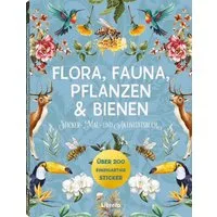 Flora, Fauna, Pflanzen & Bienen - Stickerbuch / Jennifer Kushnier