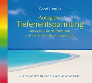 Autogene Tiefenentspannung [Audio CD] Robert Stargalla