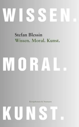 Wissen. Moral. Kunst.