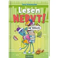 Lesen NERVT! – Bücher? Voll anstrengend! (Lesen nervt! 3) / Jens Schumacher