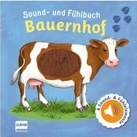 Sound- und Fühlbuch Bauernhof (mit 6 Sound- und Fühlelementen) / Ullmann Medien Verlag