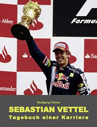 Sebastian Vettel - Tagebuch einer Karriere