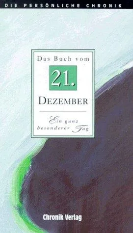 Die Persönliche Chronik in 366 Bdn. 21. Dezember