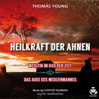 HEILKRAFT DER AHNEN - Medizin im Rad der Zeit [Audio CD] Thomas Young