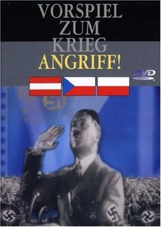 Der 2. Weltkrieg - Vorspiel zum Krieg - Angriff!