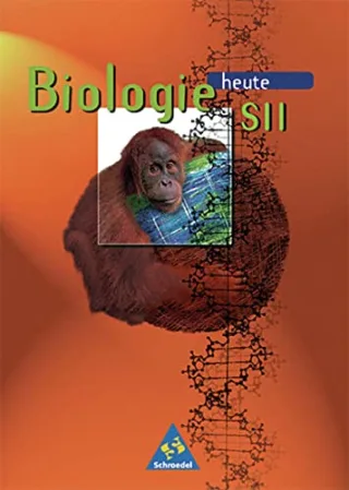 Biologie heute - Gymnasium SII - Neubearbeitung: Biologie heute SII - Ausgabe 1997: Schülerband Klasse 11 - 13
