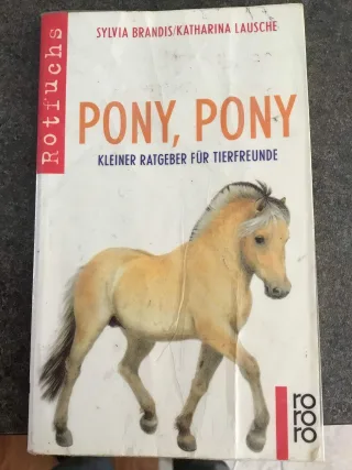 Pony Pony. Kleiner Ratgeber für Tierfreunde