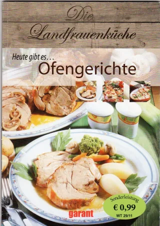 Die Landfrauenküche Heute gibt es. . . Ofengerichte