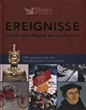 Ereignisse die Deutschland veränderten: 100 Geschichten aus der deutschen Geschichte