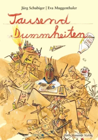 Tausend Dummheiten [Gebundene Ausgabe] [2016] Jürg Schubiger Eva Muggenthaler (Illustratorin)