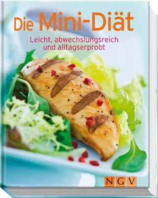 Die Mini-Diät: Leicht abwechslungsreich und alltagserprobt [Gebundene Ausgabe] [2010]