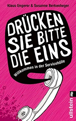 »Drücken Sie bitte die Eins«: Willkommen in der Servicehölle