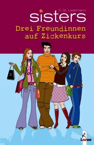 sisters - Drei Freundinnen auf Zickenkurs