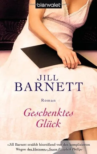 Geschenktes Glück: Roman