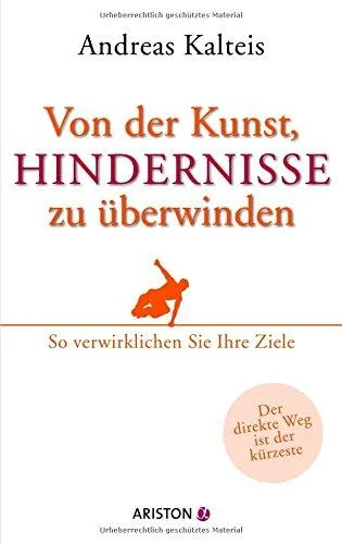 Von der Kunst Hindernisse zu überwinden: So verwirklichen Sie Ihre Ziele