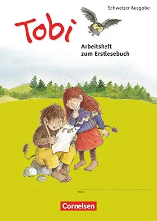 Tobi. Arbeitsheft Schweiz - Neubearbeitung 2015. 1. Schuljahr