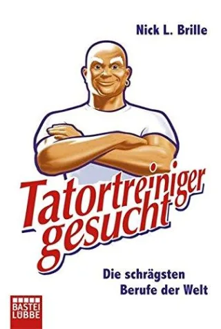 Tatortreiniger gesucht: Die schrägsten Berufe der Welt
