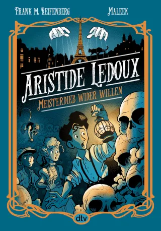 Aristide Ledoux ? Meisterdieb wider Willen: Eine spannende Meisterdiebgeschichte in einem aufregenden Mix von Text und Illustrationen
