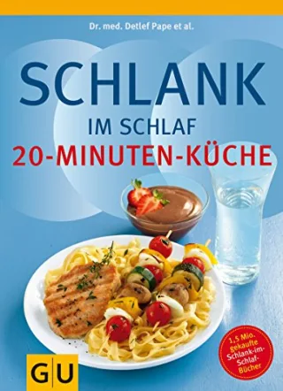 Schlank im Schlaf: 20-Minuten Küche [Broschiert] [2010] Pape Detlef