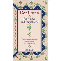 Der Koran für Kinder und Erwachsene / Lamya Kaddor, Rabeya Müller