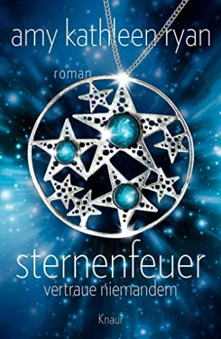 Sternenfeuer: Vertraue Niemandem: Roman [Gebundene Ausgabe] [2012] Ryan Amy Kathleen