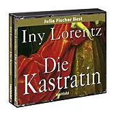 Die Kastratin - 6 CDs [Audio CD] [2007] Iny Lorentz Julia Fischer