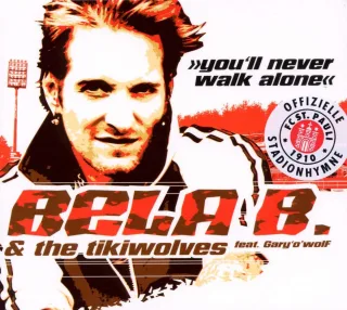 You'll never walk alone [Audio CD] Bela B. & the Tikiwolves Mr. Felsenheimer & Perry Spinoza Gang Gary'o'Wolf