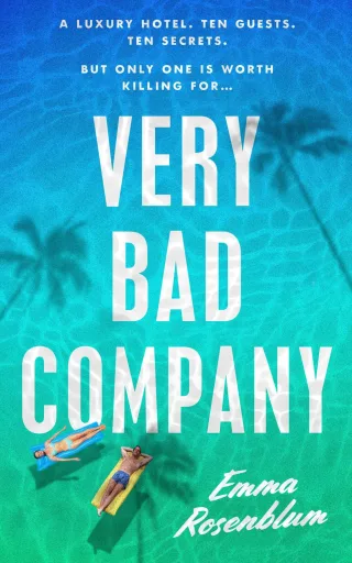 Very Bad Company: White Lotus meets Succession in this scandalous suspense-filled summer thriller