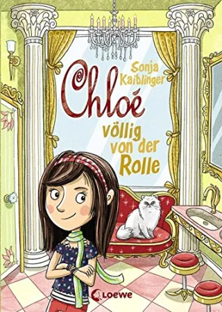 Chloé völlig von der Rolle: Band 1 (Chloé)
