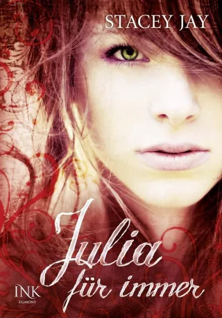 Julia für immer [Gebundene Ausgabe] [2012] Jay Stacey Görnig Antje
