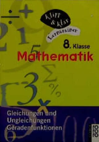 Mathematik 8. Klasse Gleichungen und Ungleichungen Geradefunktionen