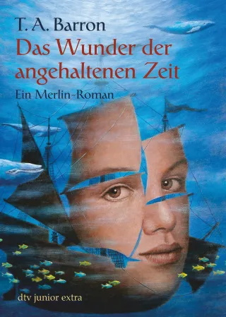 Das Wunder der angehaltenen Zeit: Ein Merlin-Roman