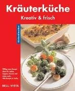 Küchenklassiker. Kräuterküche. Kreativ & frisch