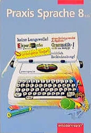 Praxis Sprache R/G: Praxis Sprache Ausgabe 1996 für Realschulen und Gymnasien: Schülerband 8