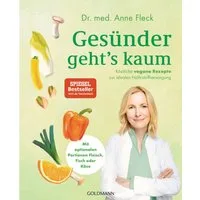 Gesünder geht’s kaum / Anne Fleck