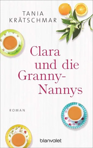 Clara und die Granny-Nannys: Roman [Taschenbuch] [2014] Krätschmar Tania