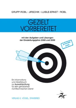 Gezielt vorbereitet 2008/2009: Ein Informations- und Arbeitsbuch zur Auswahlprüfung für den gehobenen nichttechnischen Dienst [Broschiert] [2009] Grupp-Robl Susanne Jirschik Wolfgang Luible-Ernst Rosa M Robl Johann W