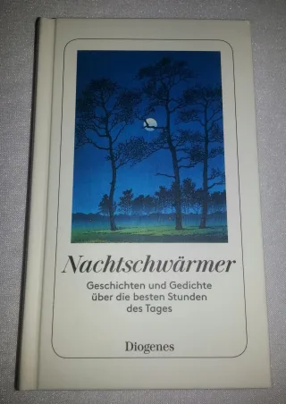 Nachtschwärmer - Geschichten und Gedichte über die besten Stunden des Tages