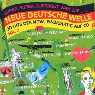 20 Hits der NDW: Super Super Supergut war die Neue Deutsche Welle No. 2