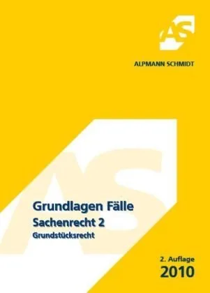 Grundlagen Fälle Sachenrecht 2 Grundstücksrecht