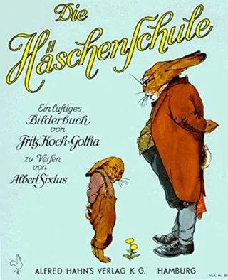 Die Häschenschule: Ein lustiges Bilderbuch [Gebundene Ausgabe] [1986] Albert Sixtus Fritz Koch-Gotha