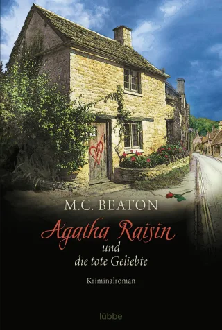 Agatha Raisin und die tote Geliebte: Kriminalroman (Agatha Raisin Mysteries Band 11)