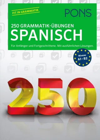 PONS 250 Grammatik-Übungen Spanisch: Für Anfänger und Fortgeschrittene. Mit ausführlichen Lösungen. [Broschiert] [2014]