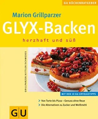 GLYX - Backen - herzhaft und süß [Taschenbuch] [2005] Grillparzer Marion Kittler Martina Schmedes Christa