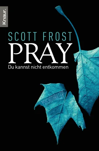 Pray - Du kannst nicht entkommen: Psychothriller