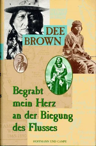 Begrabt mein Herz an der Biegung des Flusses