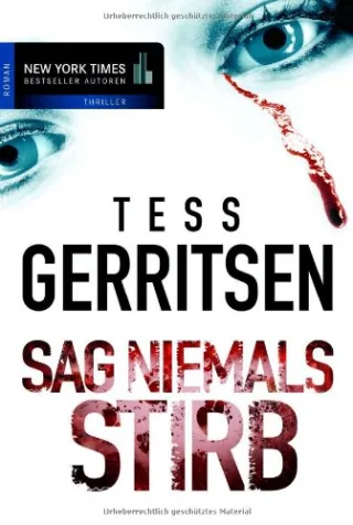 Sag niemals STIRB. New York Times Bestseller Thriller [Taschenbuch] [2007] Tess Gerritsen M. R. Heinze