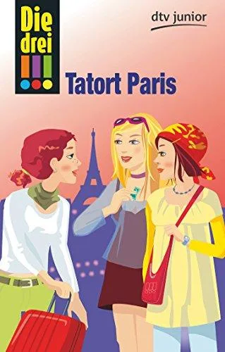 Die drei !!! Tatort Paris [Taschenbuch] [2010] Wich Henriette